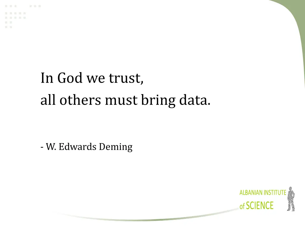 in god we trust all others must bring data