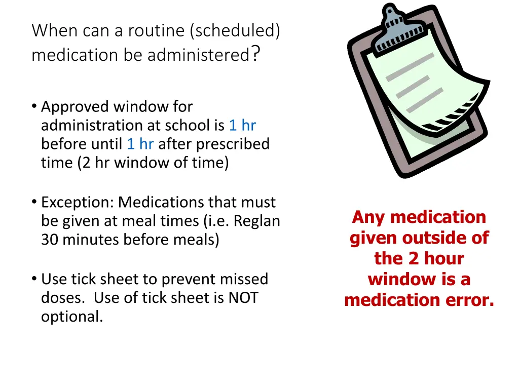 when can a routine scheduled medication