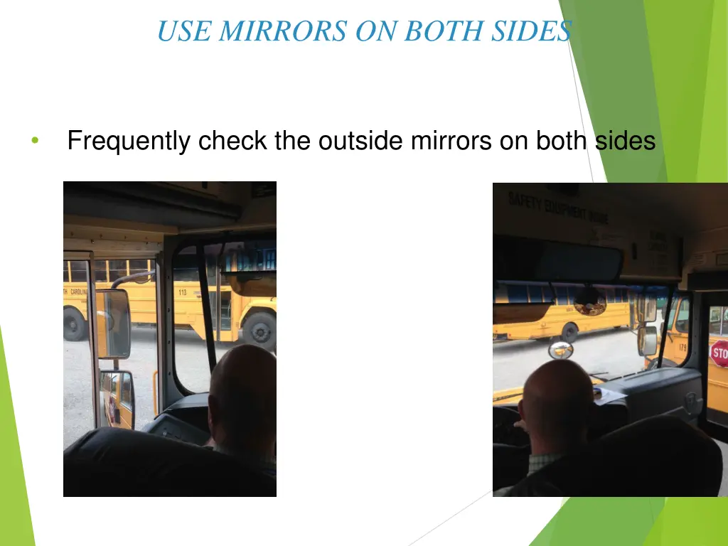 use mirrors on both sides