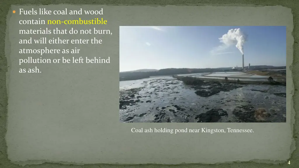 fuels like coal and wood contain non combustible