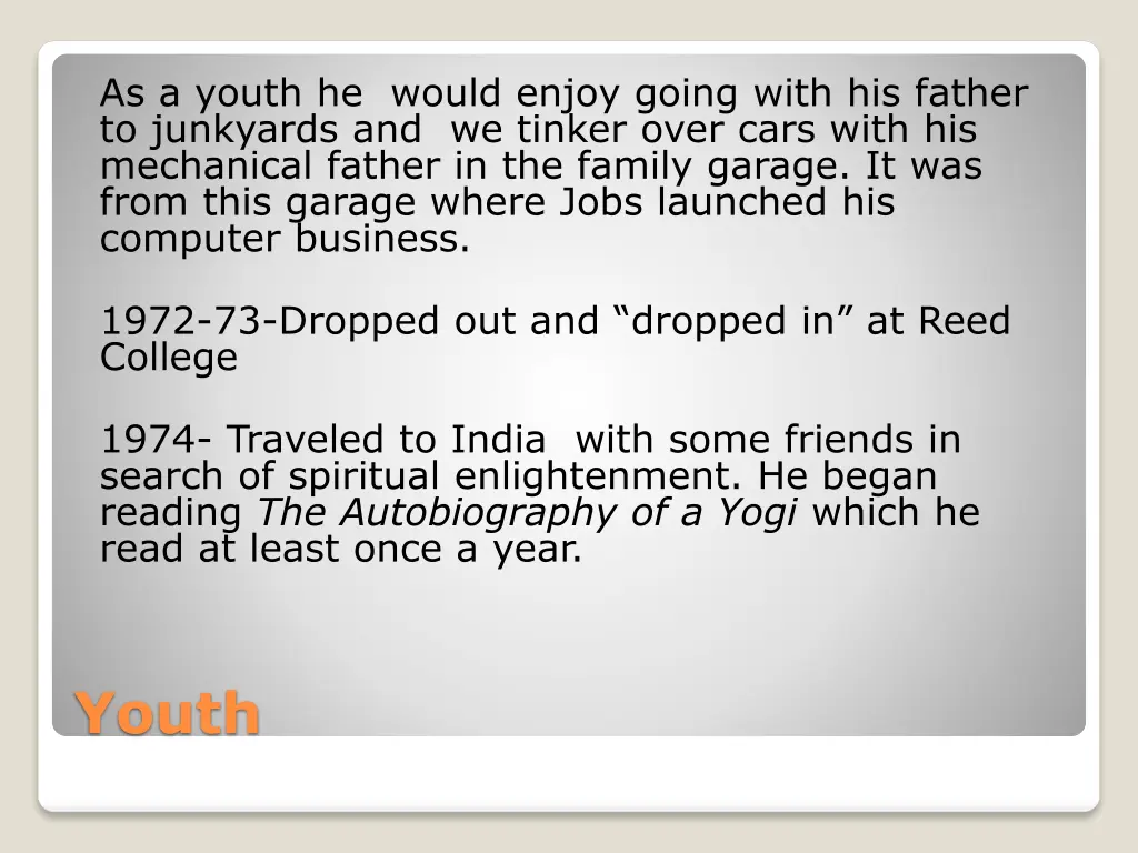 as a youth he would enjoy going with his father