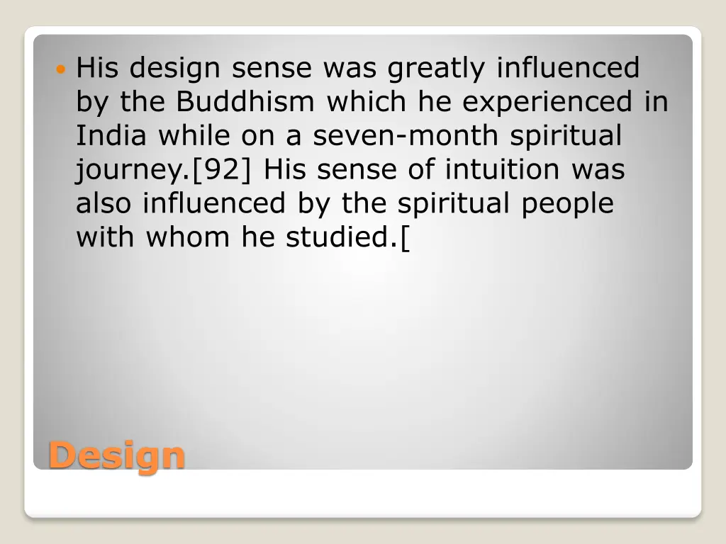 his design sense was greatly influenced