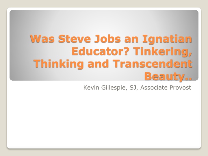 was steve jobs an ignatian educator tinkering