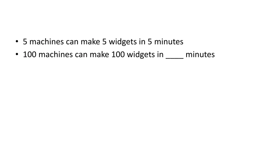 5 machines can make 5 widgets in 5 minutes