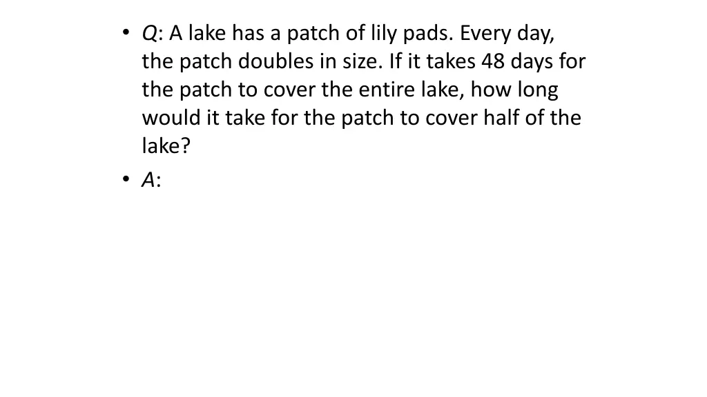 q a lake has a patch of lily pads every