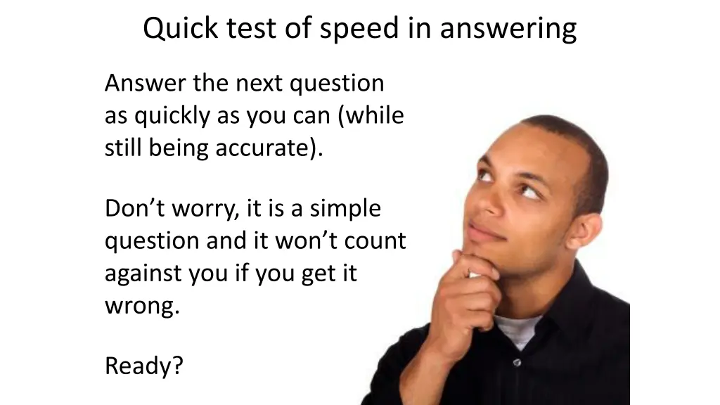 quick test of speed in answering