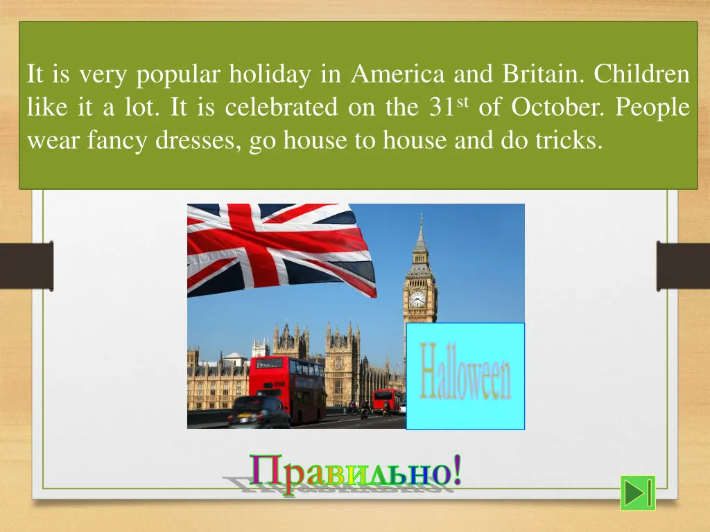 it is very popular holiday in america and britain