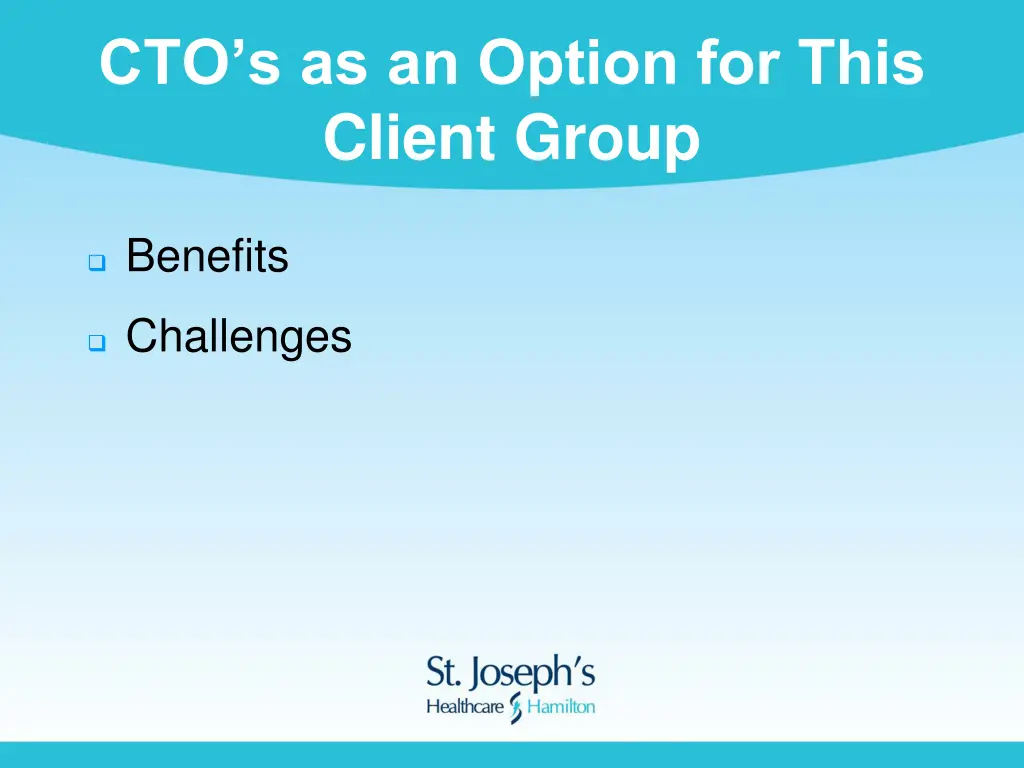 cto s as an option for this client group