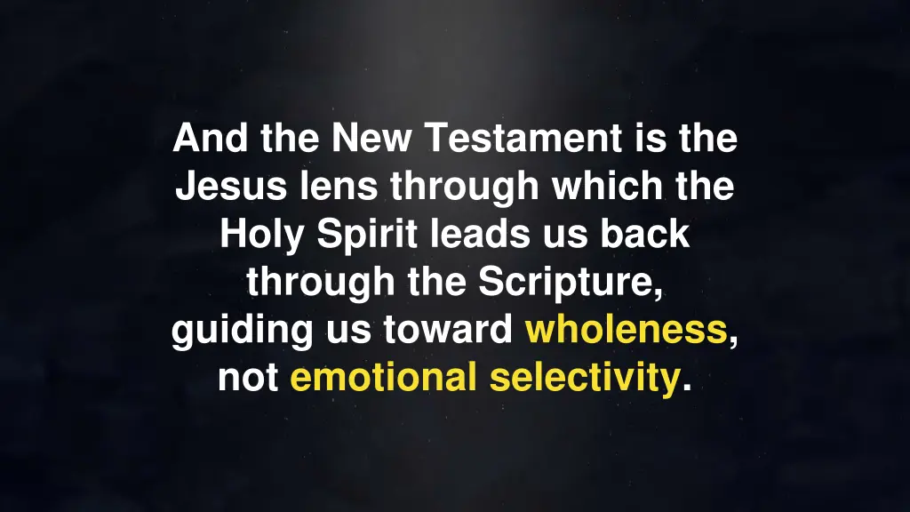 and the new testament is the jesus lens through