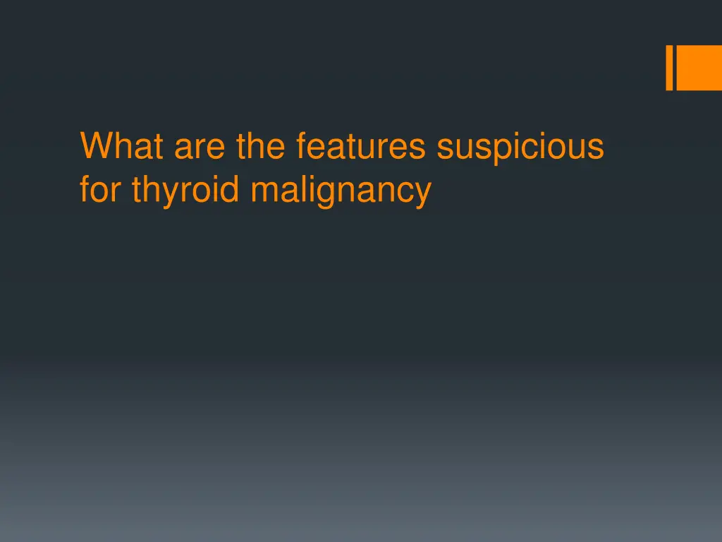 what are the features suspicious for thyroid