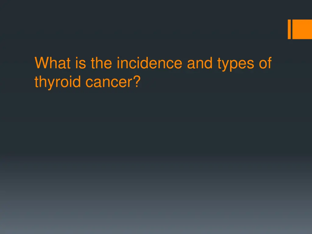 what is the incidence and types of thyroid cancer