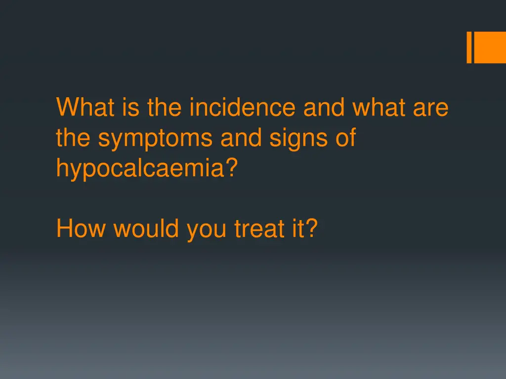 what is the incidence and what are the symptoms