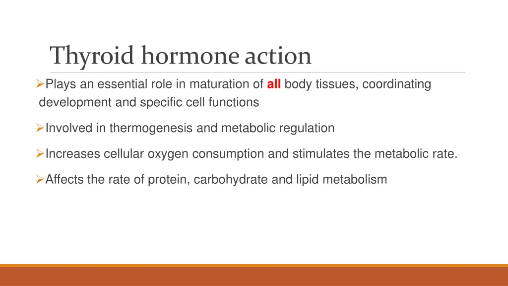 thyroid hormone action plays an essential role