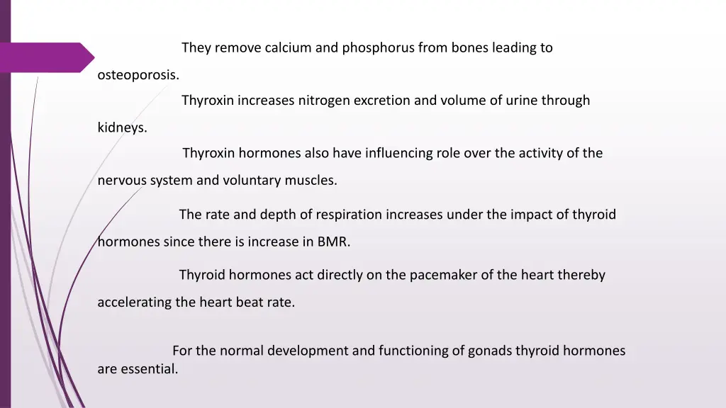 they remove calcium and phosphorus from bones