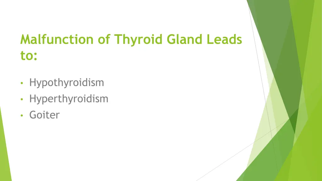 malfunction of thyroid gland leads to