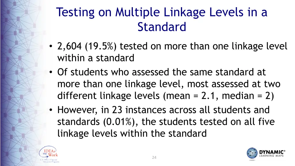 testing on multiple linkage levels in a standard