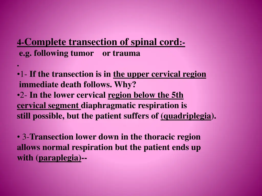4 complete transection of spinal cord