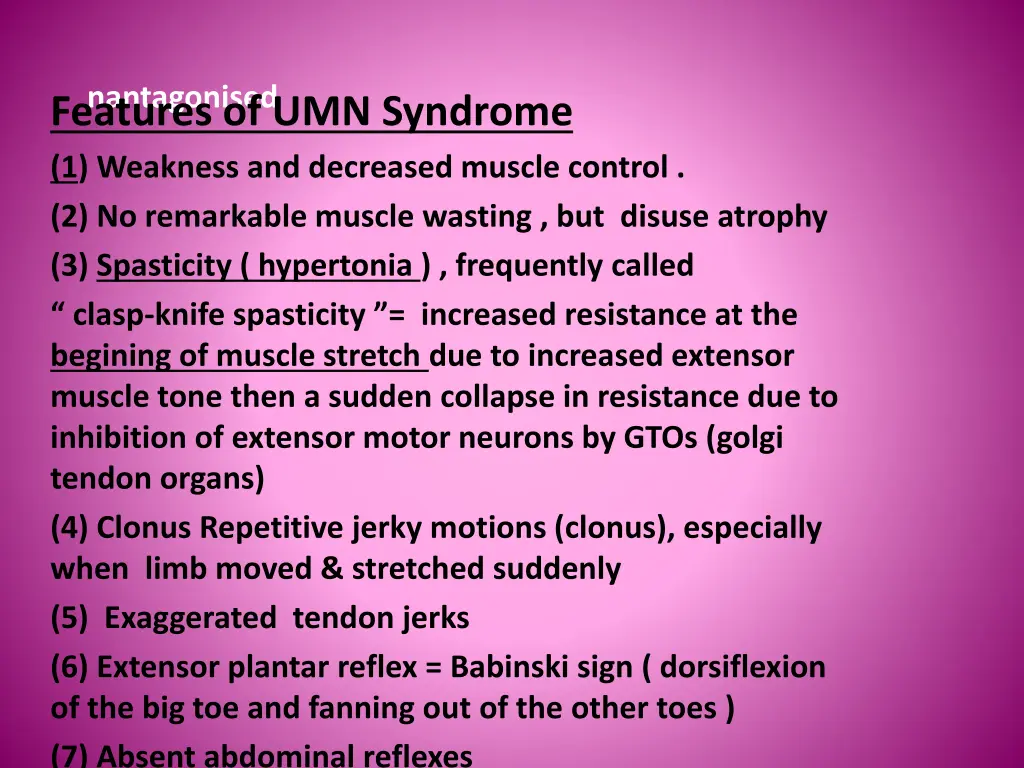 nantagonised features of umn syndrome 1 weakness