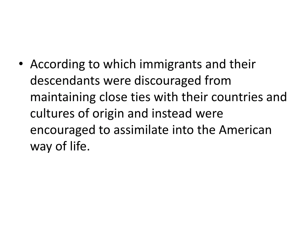 according to which immigrants and their