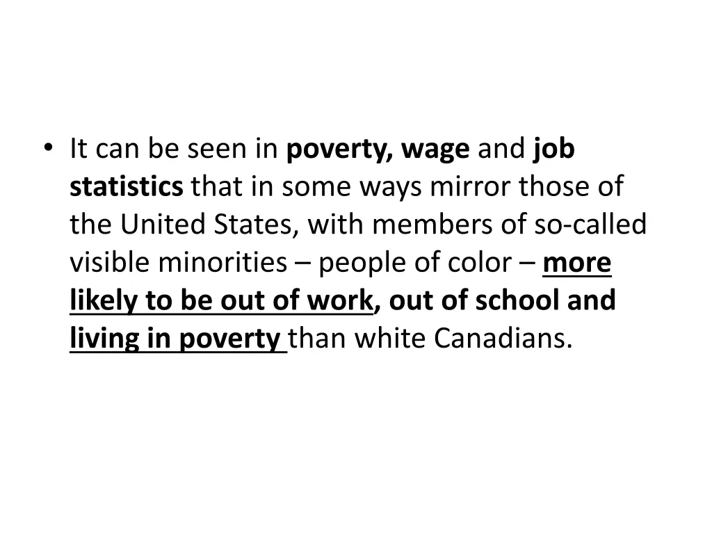 it can be seen in poverty wage and job statistics