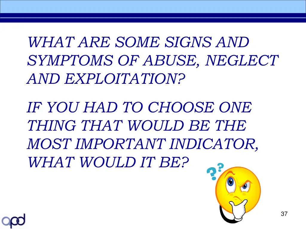 what are some signs and symptoms of abuse neglect