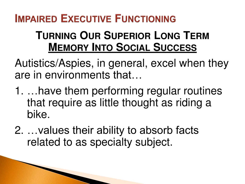 t urning o ur s uperior l ong t erm m emory
