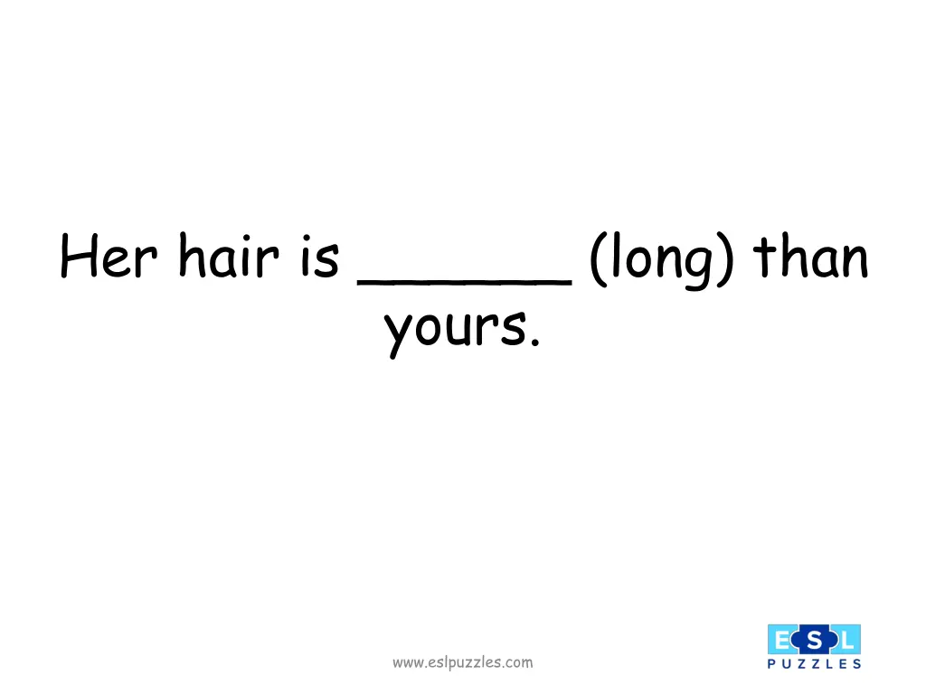 her hair is long than yours