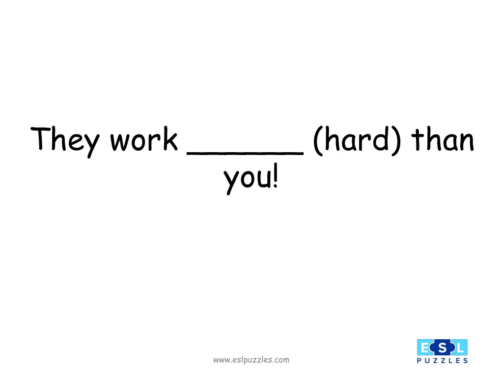 they work hard than you