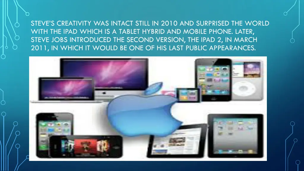 steve s creativity was intact still in 2010