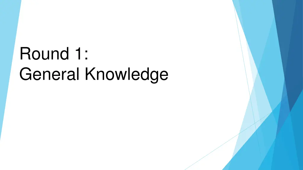 round 1 general knowledge
