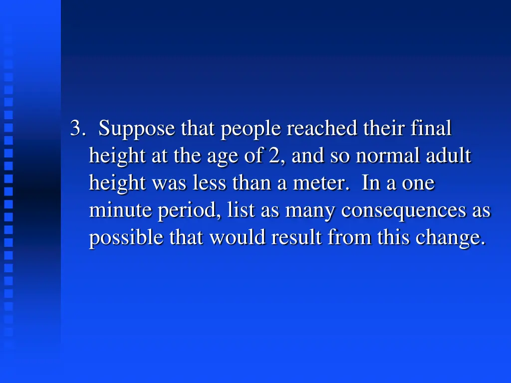 3 suppose that people reached their final height