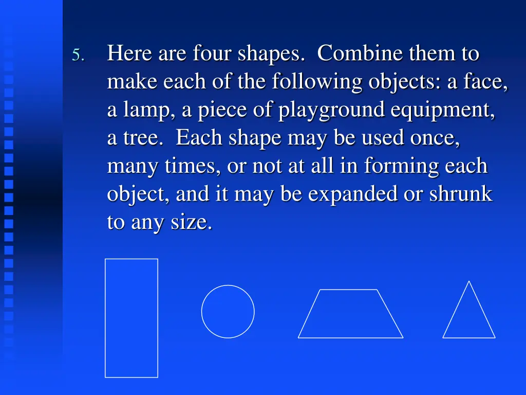 here are four shapes combine them to make each