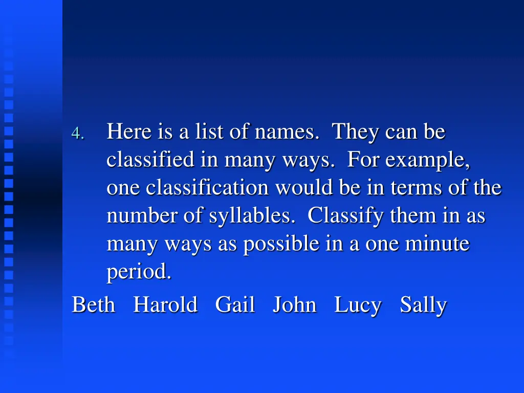 here is a list of names they can be classified