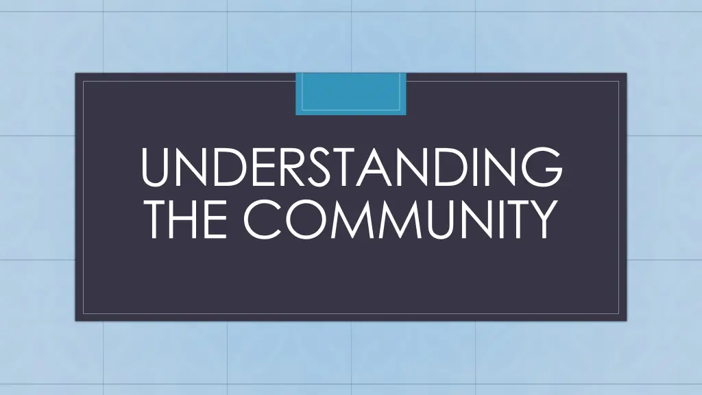 understanding the community