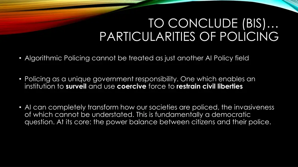 to conclude bis particularities of policing
