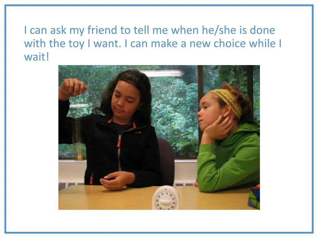 i can ask my friend to tell me when
