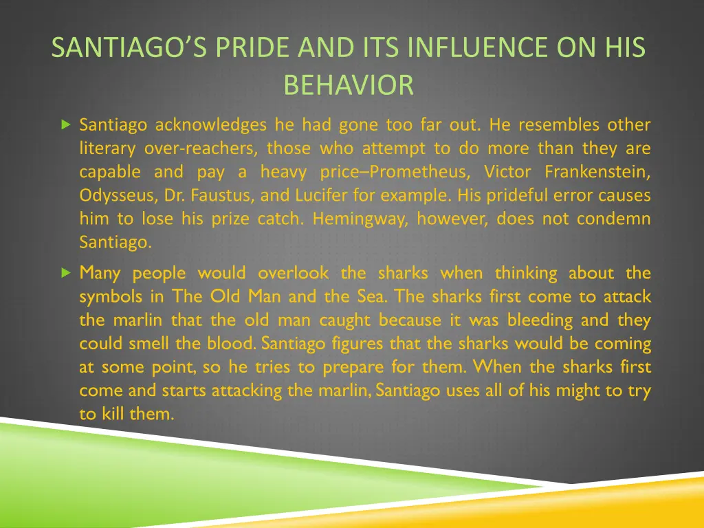 santiago s pride and its influence on his behavior
