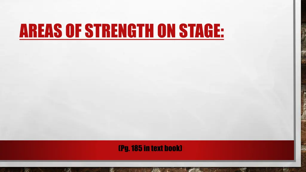 areas of strength on stage