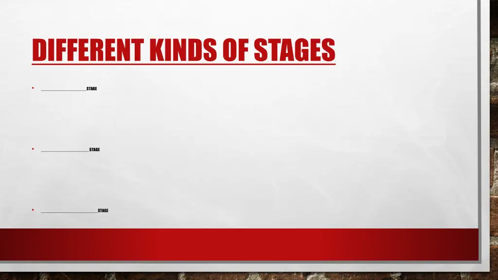 different kinds of stages