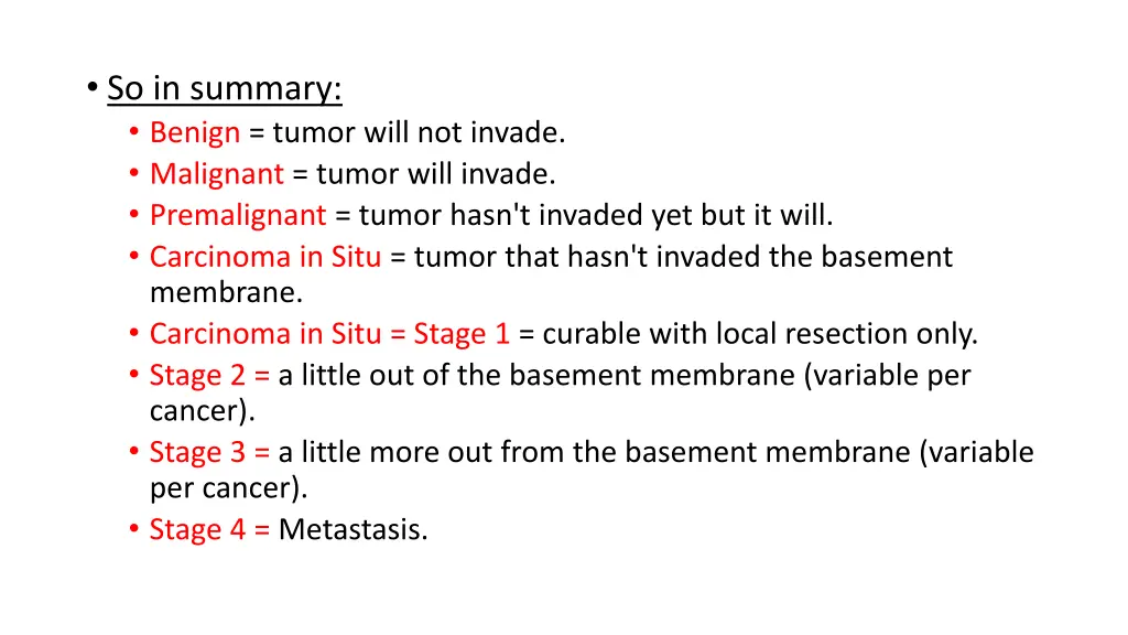 so in summary benign tumor will not invade