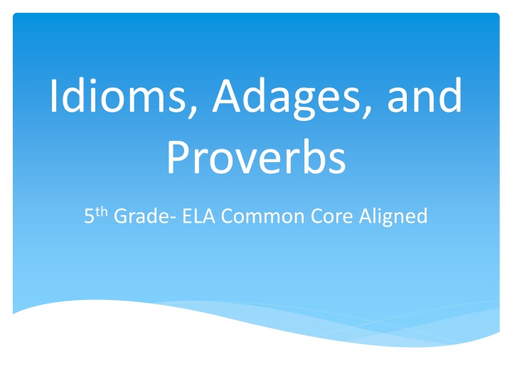 idioms adages and proverbs
