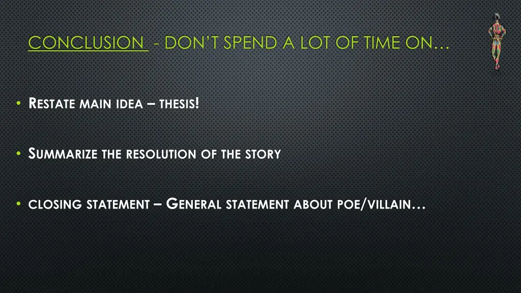 conclusion don t spend a lot of time on