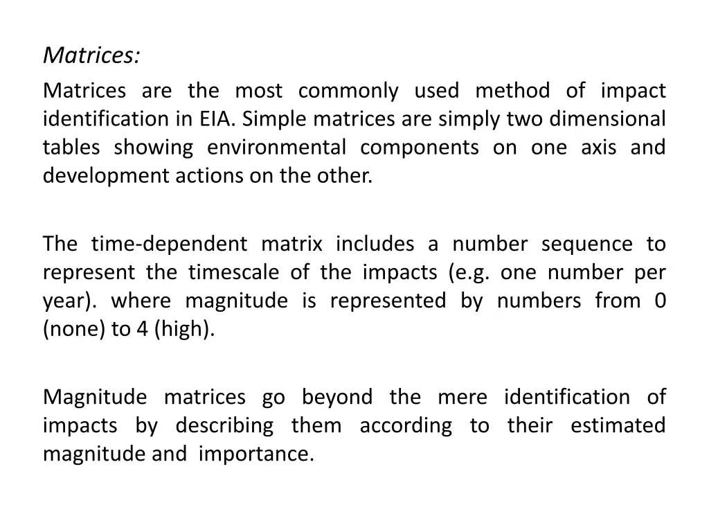 matrices matrices are the most commonly used