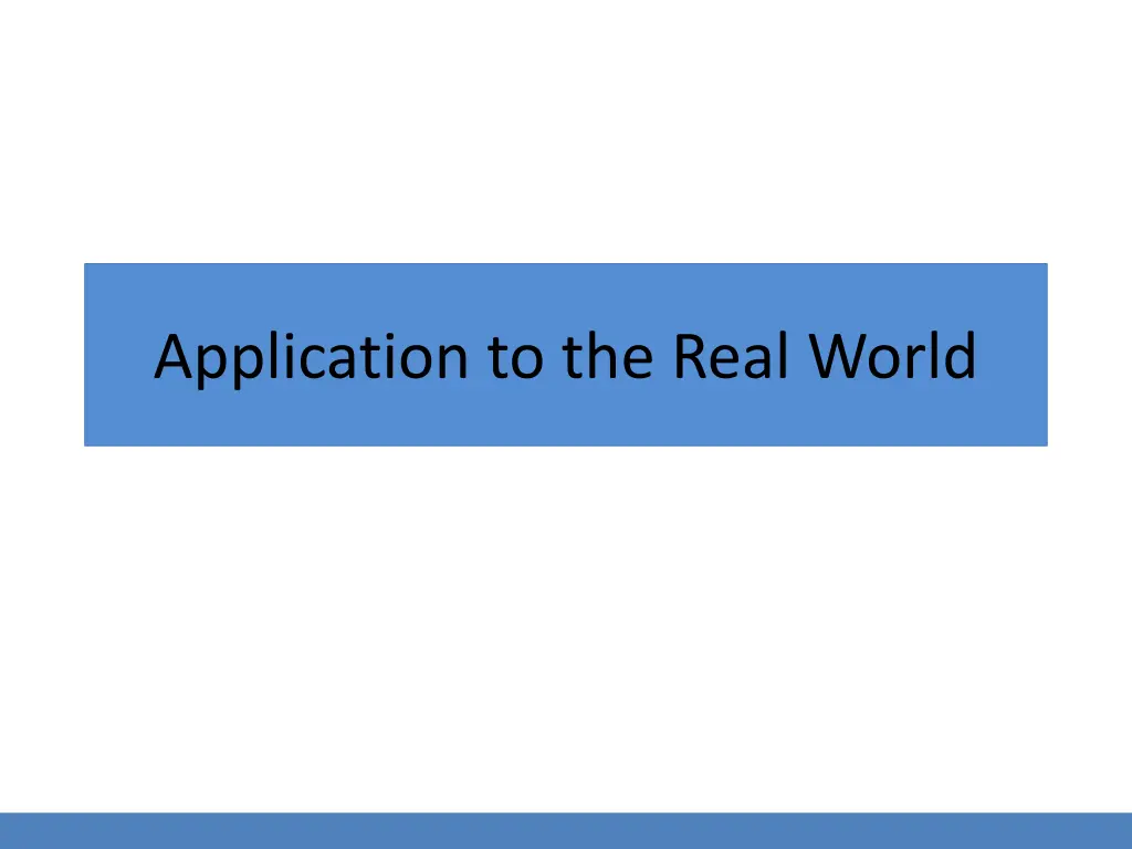application to the real world