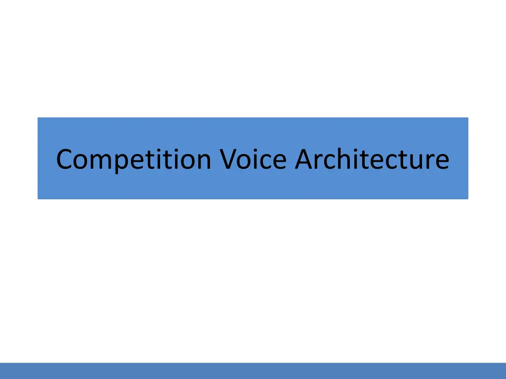 competition voice architecture