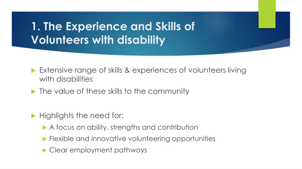 1 the experience and skills of volunteers with