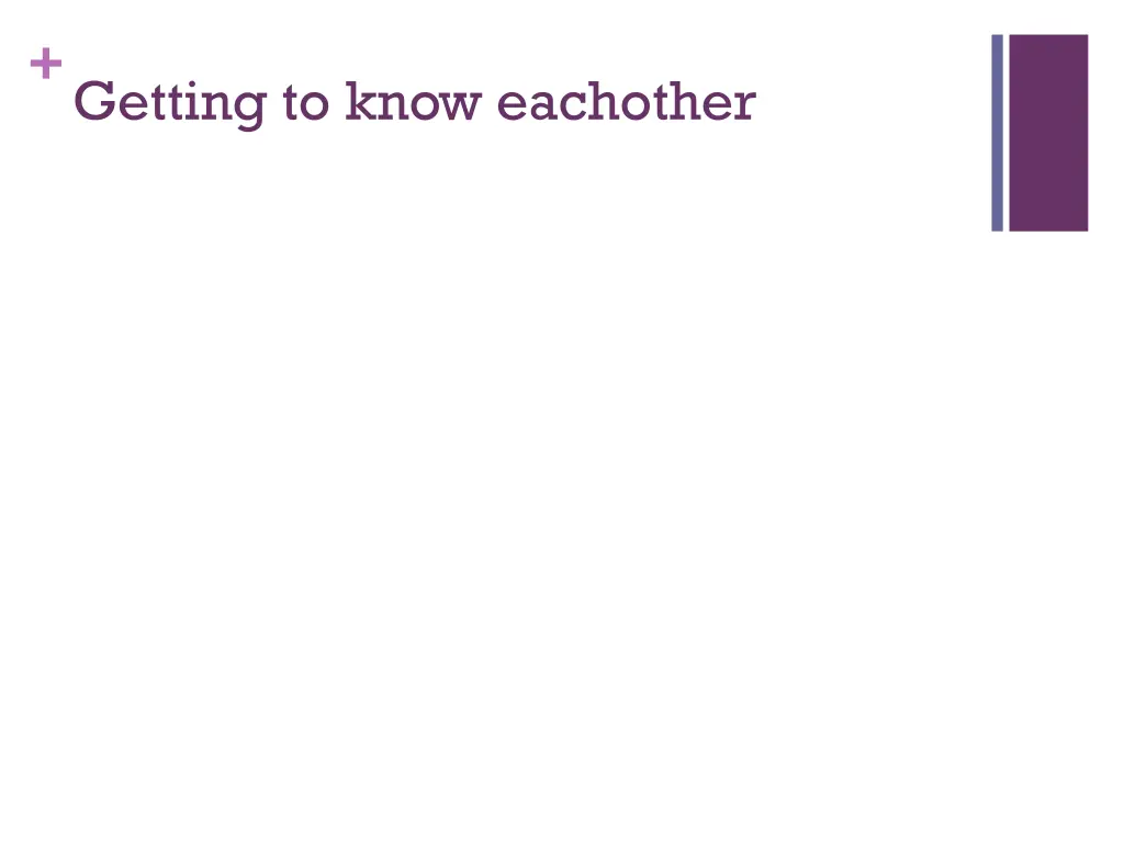 getting to know eachother