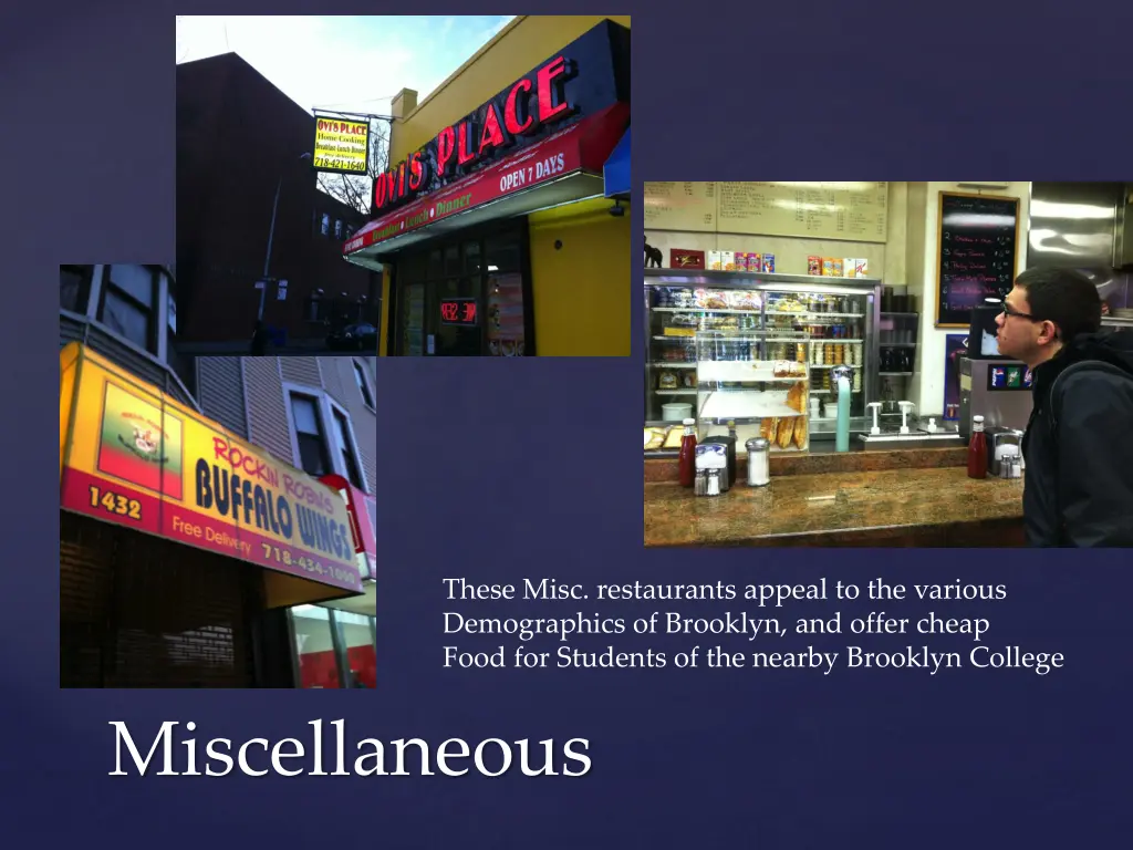 these misc restaurants appeal to the various