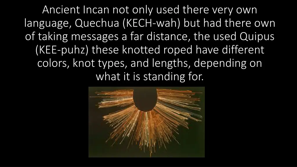 ancient incan not only used there very