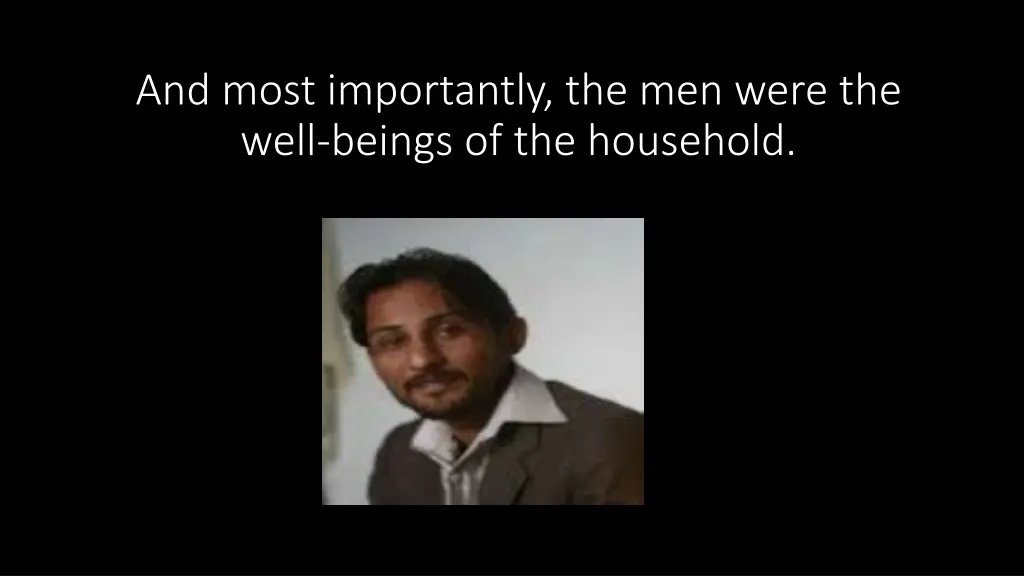 and most importantly the men were the well beings
